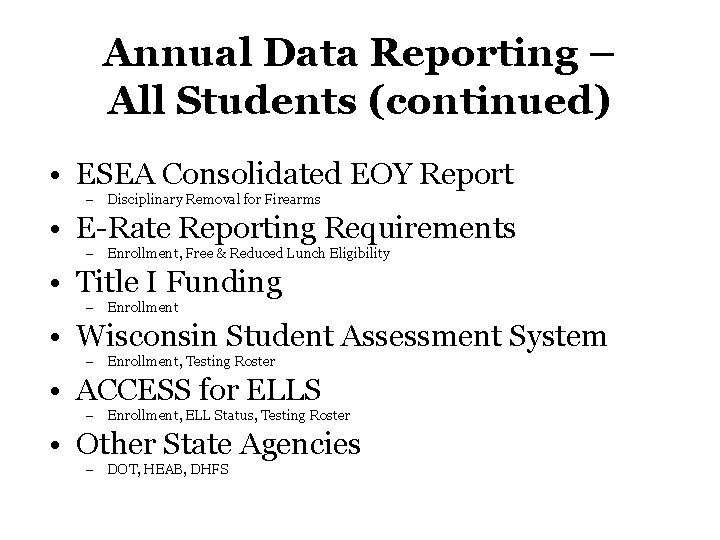 Annual Data Reporting – All Students (continued) • ESEA Consolidated EOY Report – Disciplinary Annual Data Reporting – All Students (continued) • ESEA Consolidated EOY Report – Disciplinary