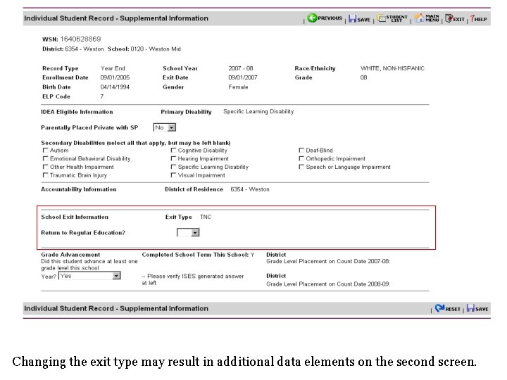 Changing the exit type may result in additional data elements on the second screen. Changing the exit type may result in additional data elements on the second screen.