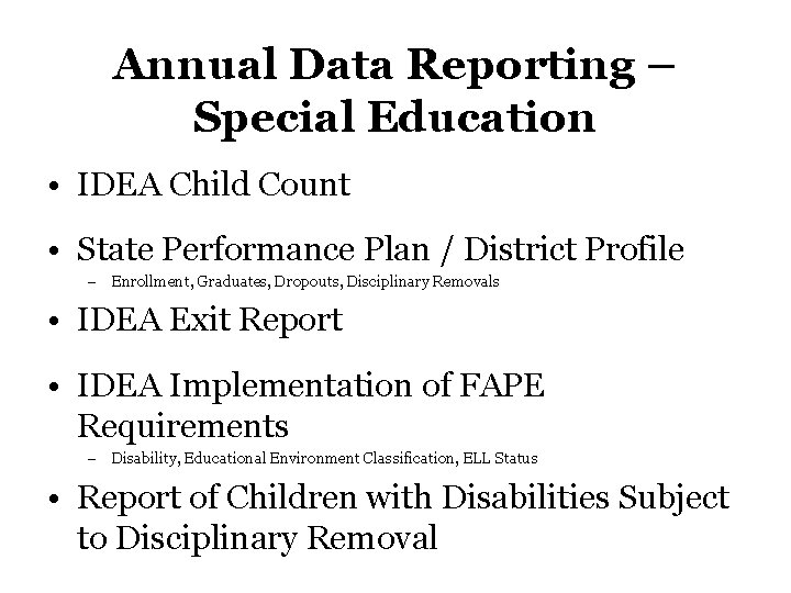 Annual Data Reporting – Special Education • IDEA Child Count • State Performance Plan Annual Data Reporting – Special Education • IDEA Child Count • State Performance Plan