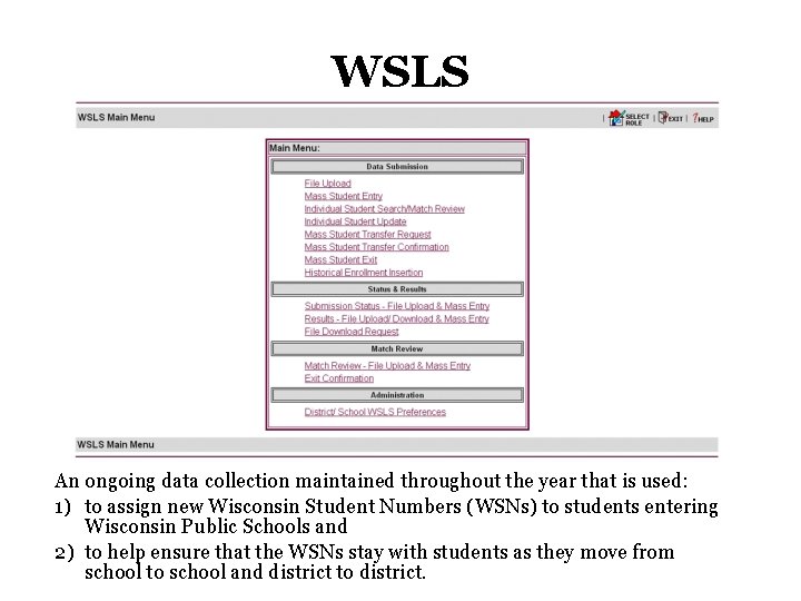 WSLS An ongoing data collection maintained throughout the year that is used: 1) to WSLS An ongoing data collection maintained throughout the year that is used: 1) to