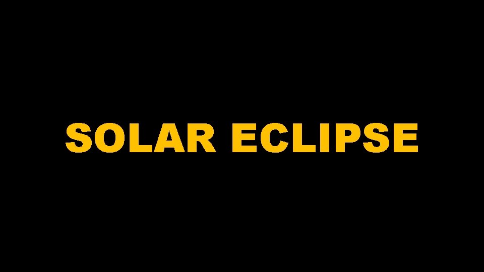 SOLAR ECLIPSE 