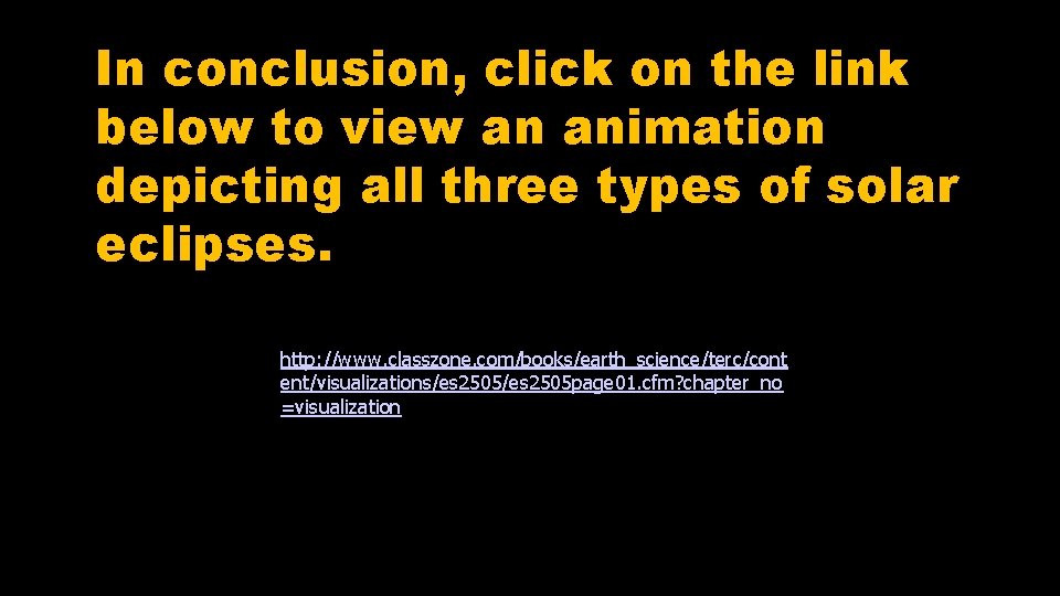 In conclusion, click on the link below to view an animation depicting all three