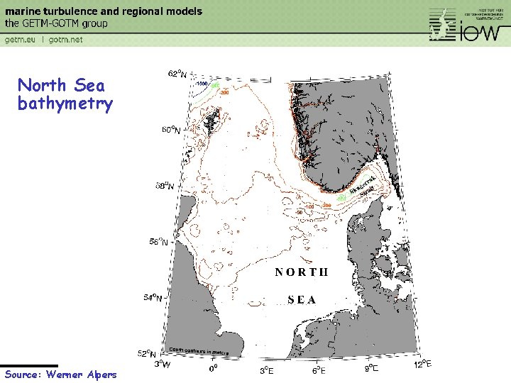 North Sea bathymetry Source: Werner Alpers 