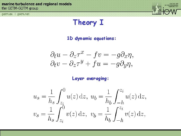 Theory I 1 D dynamic equations: Layer averaging: 