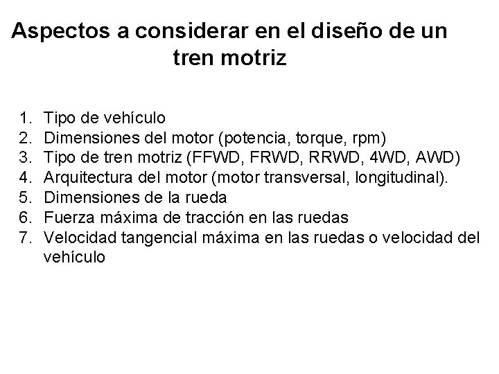 Aspectos a considerar en el diseño de un tren motriz 1. 2. 3. 4.