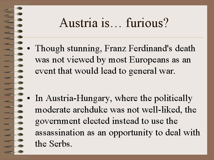 Austria is… furious? • Though stunning, Franz Ferdinand's death was not viewed by most