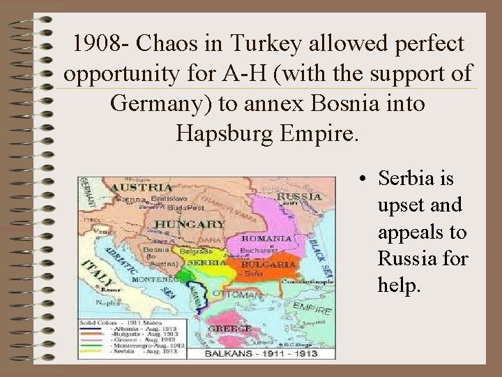 1908 - Chaos in Turkey allowed perfect opportunity for A-H (with the support of