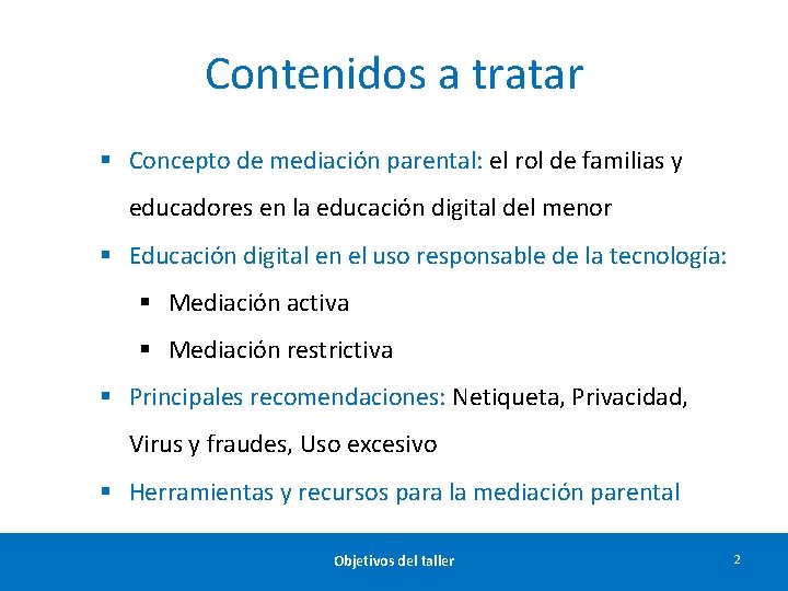 Contenidos a tratar § Concepto de mediación parental: el rol de familias y educadores