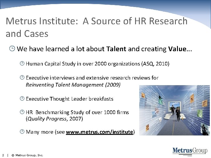 Metrus Institute: A Source of HR Research and Cases We have learned a lot