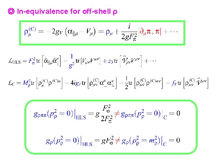 ◎ In-equivalence for off-shell ρ 