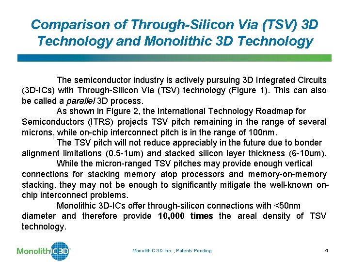 Comparison of Through-Silicon Via (TSV) 3 D Technology and Monolithic 3 D Technology The Comparison of Through-Silicon Via (TSV) 3 D Technology and Monolithic 3 D Technology The