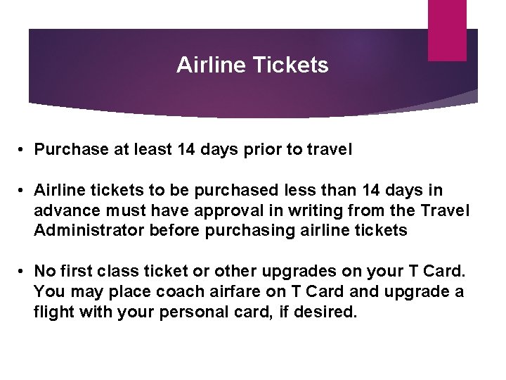 Airline Tickets • Purchase at least 14 days prior to travel • Airline tickets