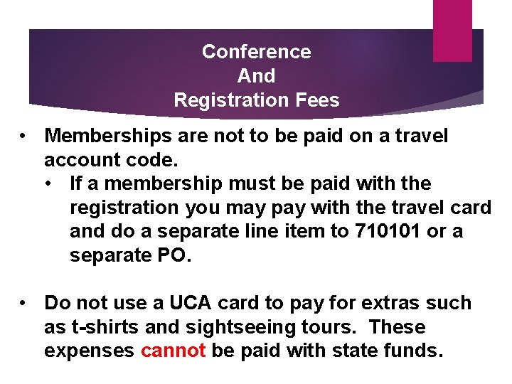 Conference And Registration Fees • Memberships are not to be paid on a travel