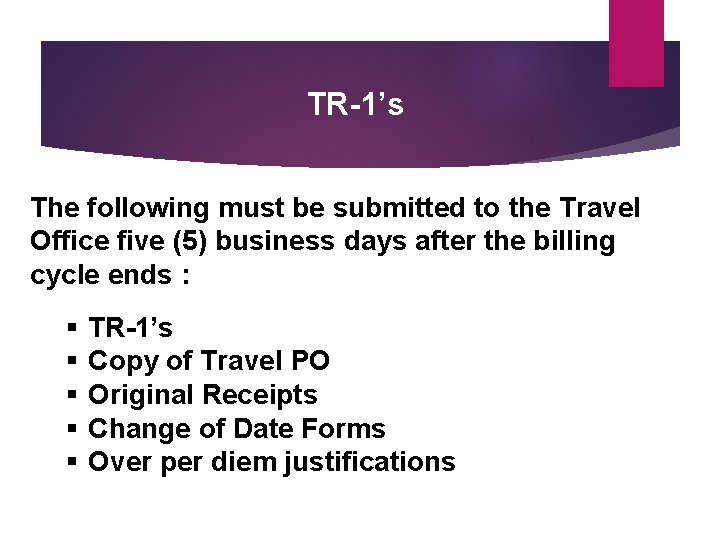 TR-1’s The following must be submitted to the Travel Office five (5) business days