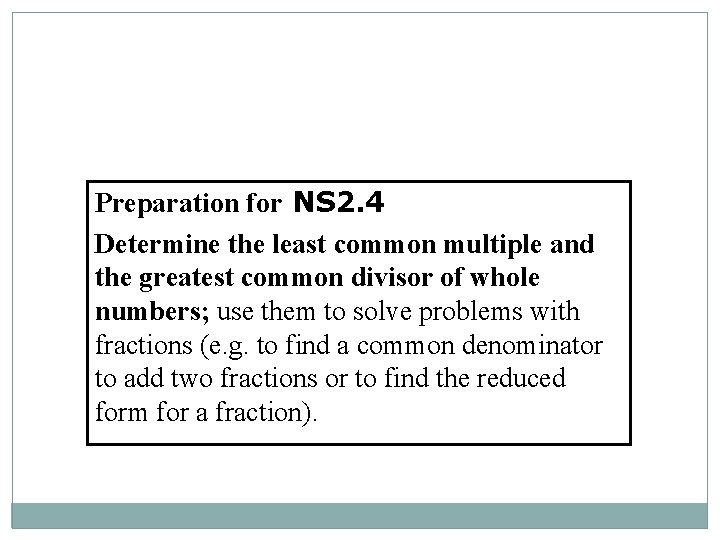 Preparation for NS 2. 4 Determine the least common multiple and the greatest common