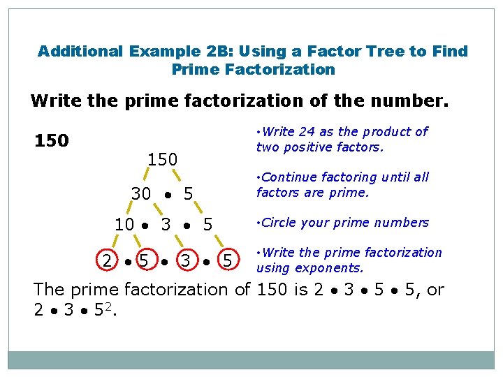Additional Example 2 B: Using a Factor Tree to Find Prime Factorization Write the