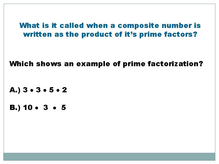 What is it called when a composite number is written as the product of