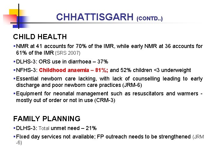 CHHATTISGARH (CONTD. . ) CHILD HEALTH § NMR at 41 accounts for 70% of