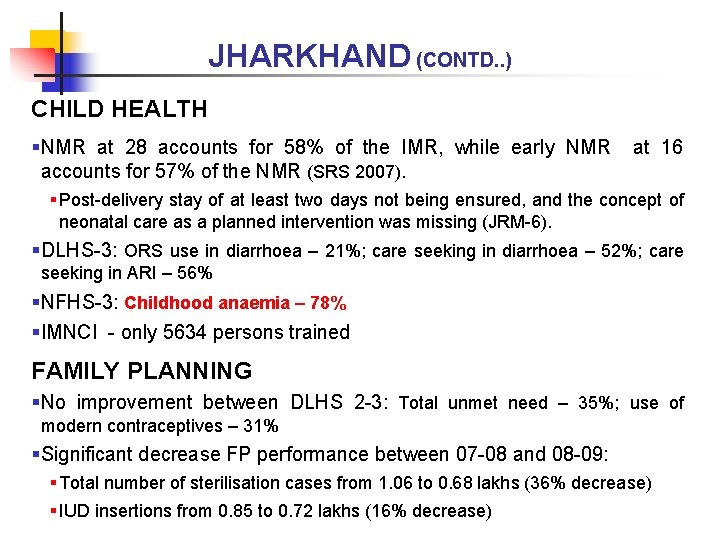 JHARKHAND (CONTD. . ) CHILD HEALTH §NMR at 28 accounts for 58% of the