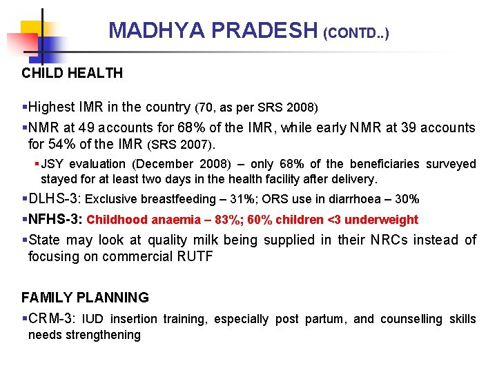 MADHYA PRADESH (CONTD. . ) CHILD HEALTH §Highest IMR in the country (70, as