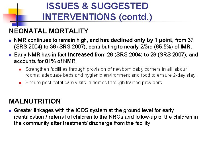 ISSUES & SUGGESTED INTERVENTIONS (contd. ) NEONATAL MORTALITY n n NMR continues to remain