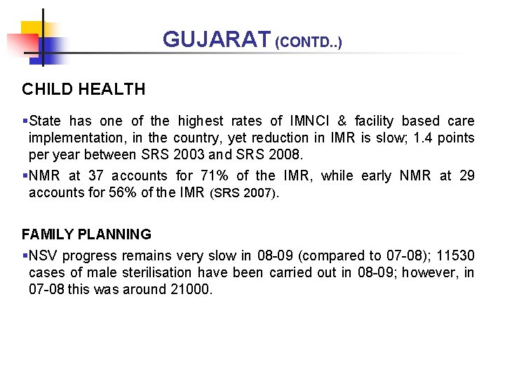 GUJARAT (CONTD. . ) CHILD HEALTH §State has one of the highest rates of