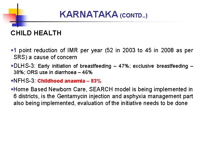 KARNATAKA (CONTD. . ) CHILD HEALTH § 1 point reduction of IMR per year