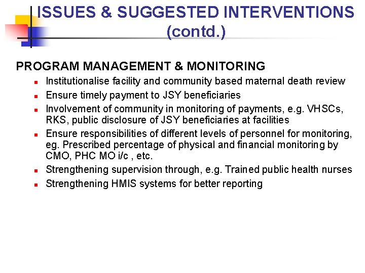 ISSUES & SUGGESTED INTERVENTIONS (contd. ) PROGRAM MANAGEMENT & MONITORING n n n Institutionalise