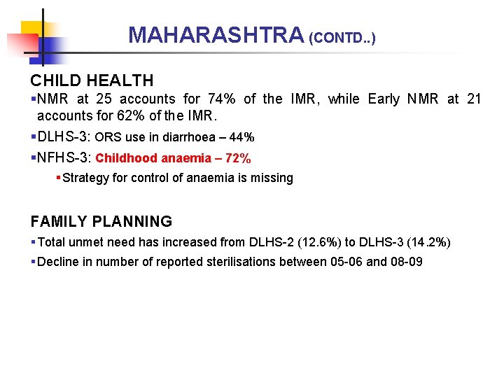 MAHARASHTRA (CONTD. . ) CHILD HEALTH §NMR at 25 accounts for 74% of the