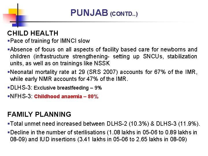 PUNJAB (CONTD. . ) CHILD HEALTH §Pace of training for IMNCI slow §Absence of