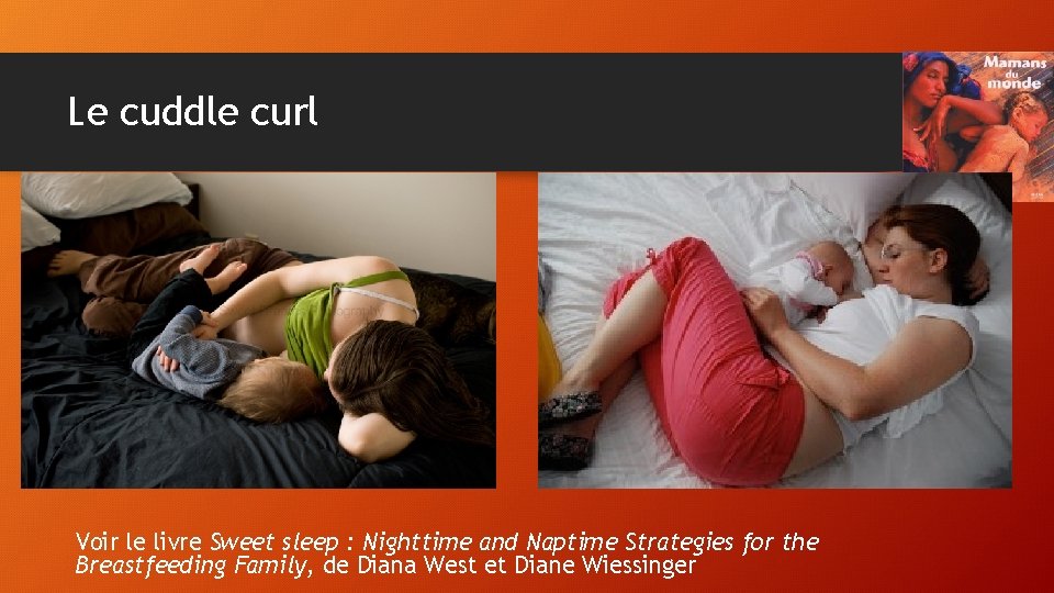 Le cuddle curl Voir le livre Sweet sleep : Nighttime and Naptime Strategies for