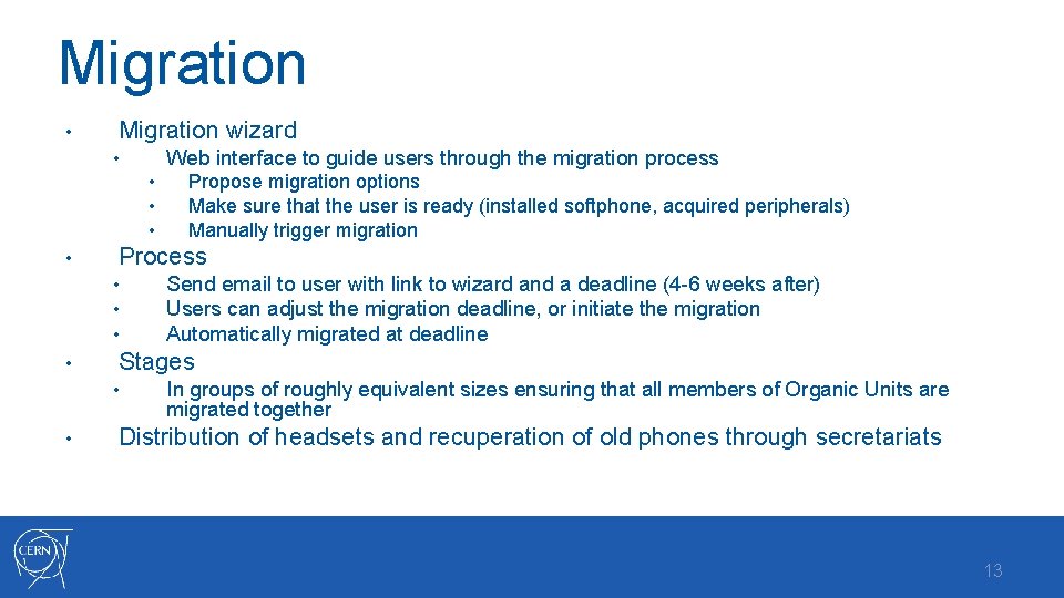 Migration • Migration wizard Web interface to guide users through the migration process •