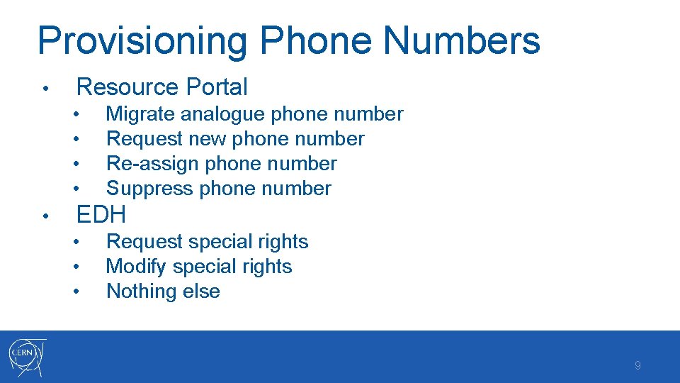 Provisioning Phone Numbers • Resource Portal • • • Migrate analogue phone number Request