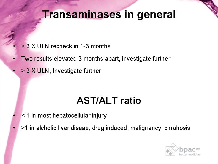 Transaminases in general • < 3 X ULN recheck in 1 -3 months • Transaminases in general • < 3 X ULN recheck in 1 -3 months •