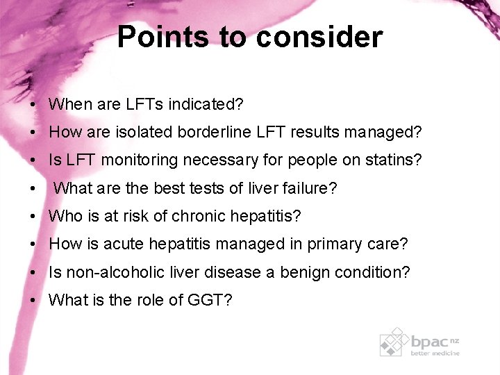 Points to consider • When are LFTs indicated? • How are isolated borderline LFT Points to consider • When are LFTs indicated? • How are isolated borderline LFT