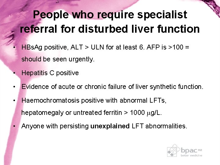 People who require specialist referral for disturbed liver function • HBs. Ag positive, ALT People who require specialist referral for disturbed liver function • HBs. Ag positive, ALT