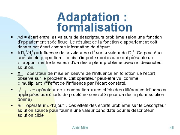 Adaptation : formalisation Alain Mille 46 