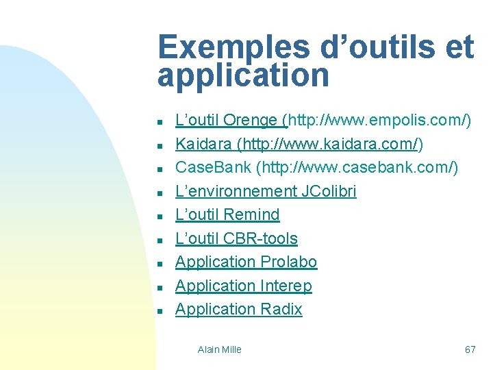 Exemples d’outils et application n n n n L’outil Orenge (http: //www. empolis. com/) Exemples d’outils et application n n n n L’outil Orenge (http: //www. empolis. com/)