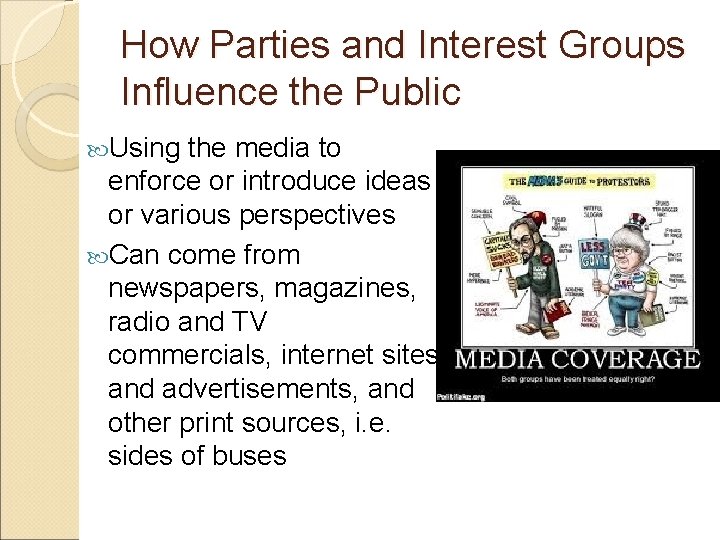 How Parties and Interest Groups Influence the Public Using the media to enforce or