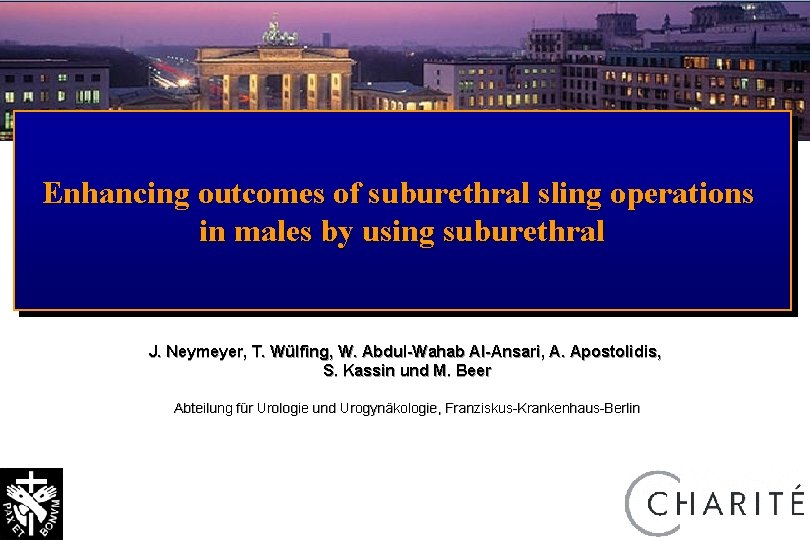 Enhancing outcomes of suburethral sling operations in males by using suburethral J. Neymeyer, T.