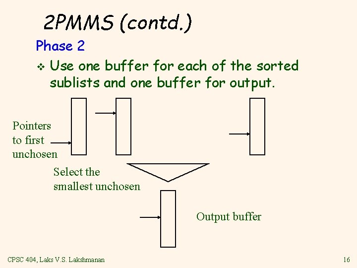 2 PMMS (contd. ) Phase 2 v Use one buffer for each of the