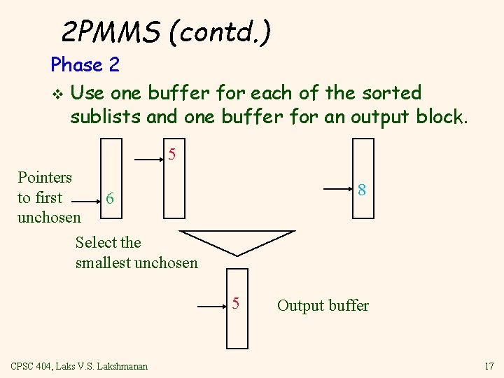 2 PMMS (contd. ) Phase 2 v Use one buffer for each of the