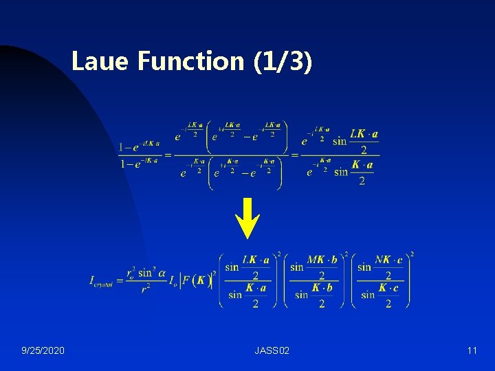 Laue Function (1/3) 9/25/2020 JASS 02 11 
