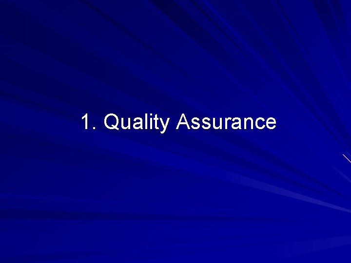 1. Quality Assurance 1. Quality Assurance