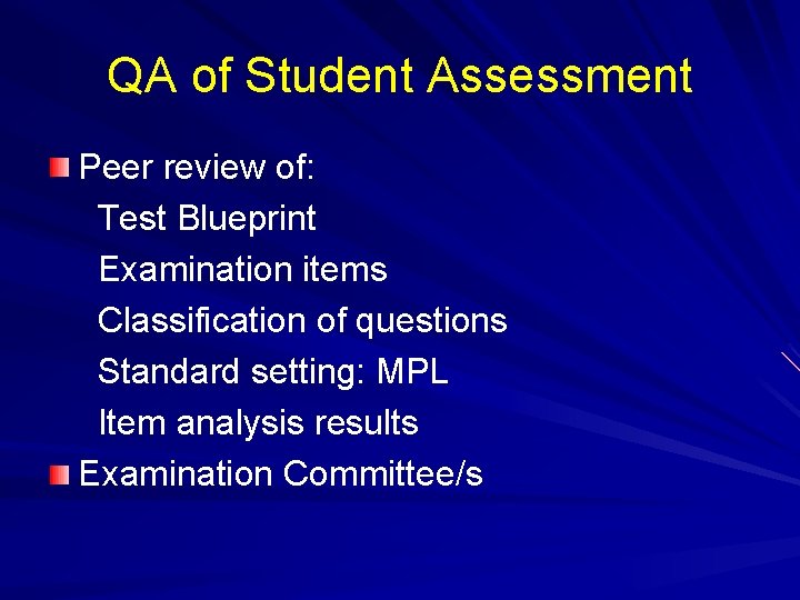 QA of Student Assessment Peer review of: Test Blueprint Examination items Classification of questions QA of Student Assessment Peer review of: Test Blueprint Examination items Classification of questions