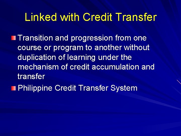 Linked with Credit Transfer Transition and progression from one course or program to another Linked with Credit Transfer Transition and progression from one course or program to another