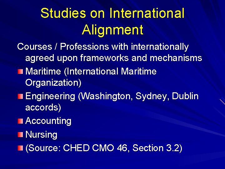 Studies on International Alignment Courses / Professions with internationally agreed upon frameworks and mechanisms Studies on International Alignment Courses / Professions with internationally agreed upon frameworks and mechanisms