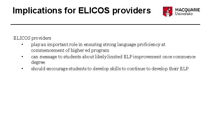 Implications for ELICOS providers • play an important role in ensuring strong language proficiency