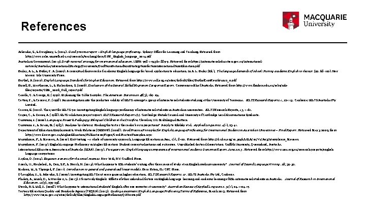 References Arkoudis, S. , & Doughney, L. (2014). Good practice report – English language