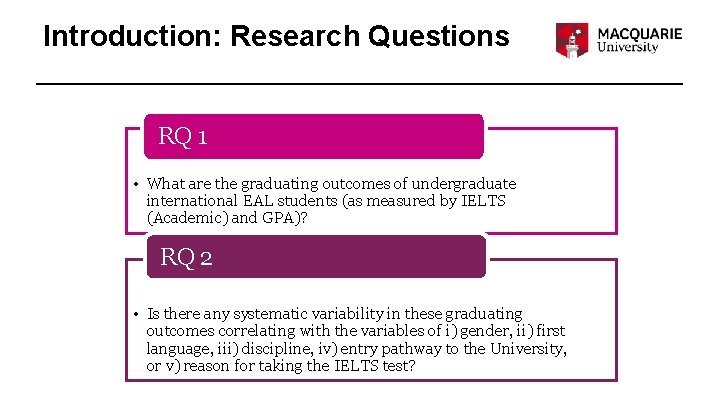 Introduction: Research Questions RQ 1 • What are the graduating outcomes of undergraduate international